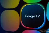 Google TV Reaches 300M Active Devices Amid Slowing Growth